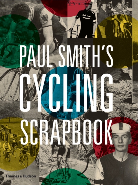 Paul Smith's Cycling Scrapbook, Paperback / softback Book