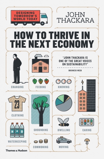 How to Thrive in the Next Economy : Designing Tomorrow's World Today, Paperback / softback Book