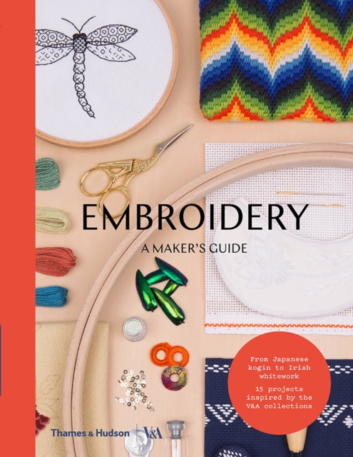 Embroidery (Victoria and Albert Museum) : A Maker's Guide, Paperback / softback Book