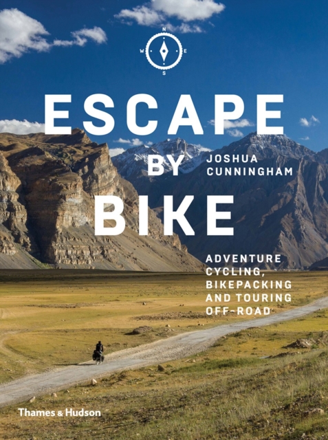 Escape by Bike : Adventure Cycling, Bikepacking and Touring Off-Road, Hardback Book