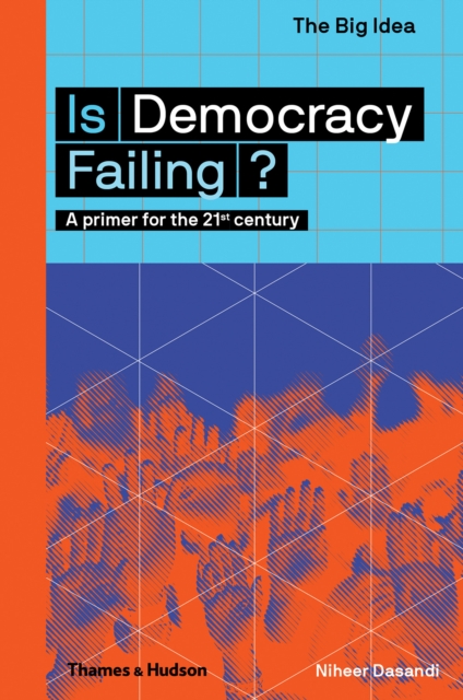 Is Democracy Failing? : A primer for the 21st century, Paperback / softback Book