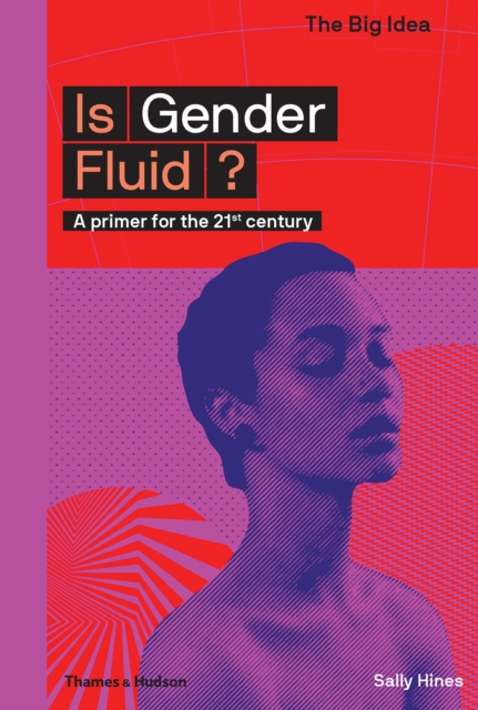 Is Gender Fluid? : A primer for the 21st century, Paperback / softback Book