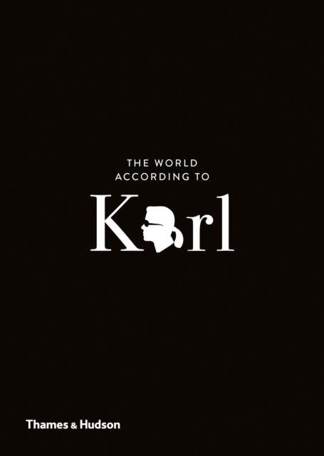 The World According to Karl : The Wit and Wisdom of Karl Lagerfeld, Hardback Book