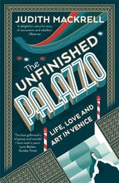 The Unfinished Palazzo : Life, Love and Art in Venice, Paperback / softback Book