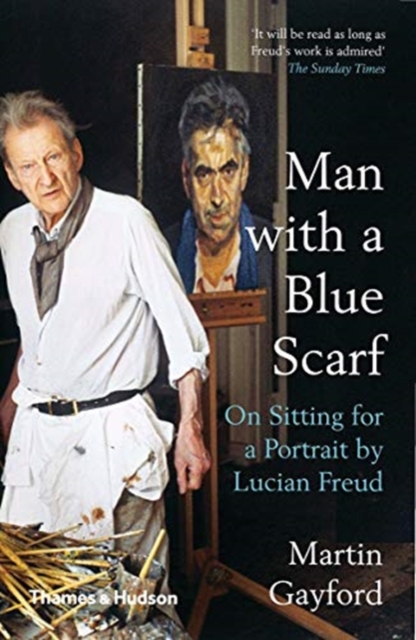 Man with a Blue Scarf : On Sitting for a Portrait by Lucian Freud, Paperback / softback Book