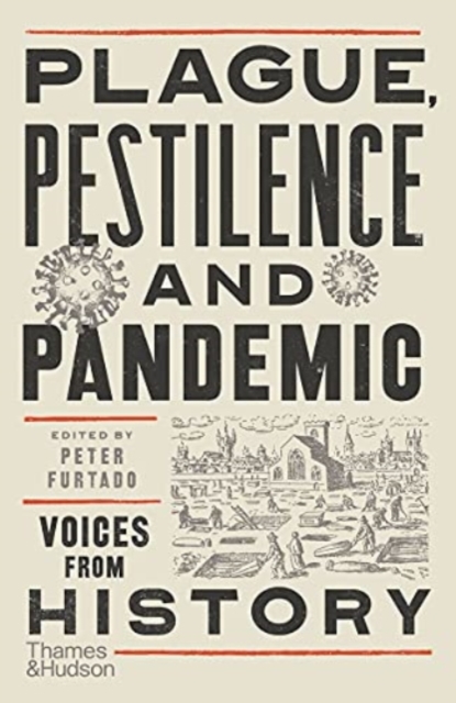 Plague, Pestilence and Pandemic : Voices from History, Paperback / softback Book