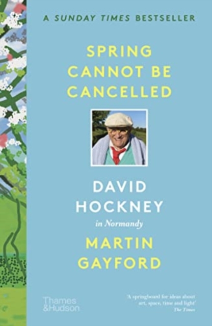 Spring Cannot be Cancelled : David Hockney in Normandy, Paperback / softback Book