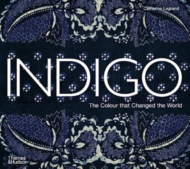 Indigo : The Colour that Changed the World, Paperback / softback Book
