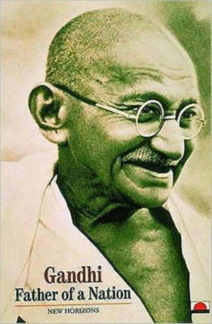 Gandhi : Father of a Nation, Paperback Book