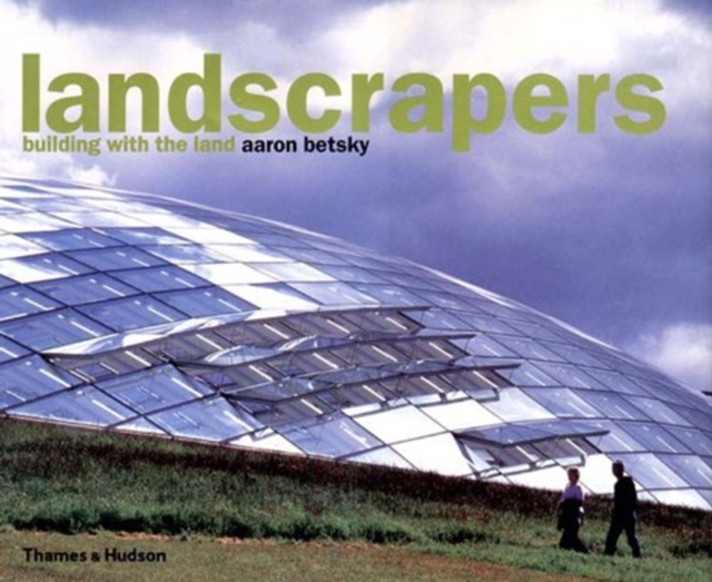 Landscrapers : Building with the Land, Hardback Book