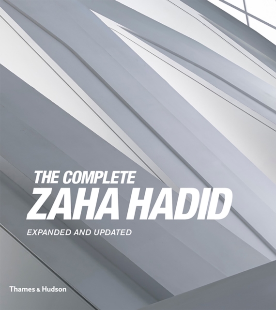 The Complete Zaha Hadid : Expanded and Updated, Hardback Book