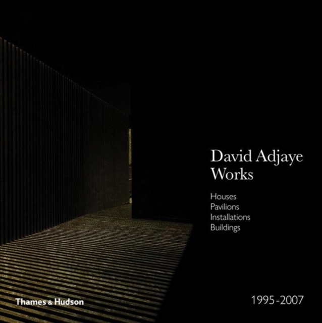Adjaye - Works 1995-2007: Houses, Pavilions, Installations, Buildings, Hardback Book