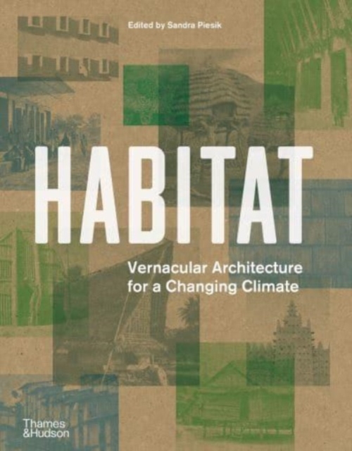 Habitat : Vernacular Architecture for a Changing Climate, Hardback Book