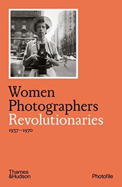 Women Photographers: Revolutionaries, Paperback / softback Book