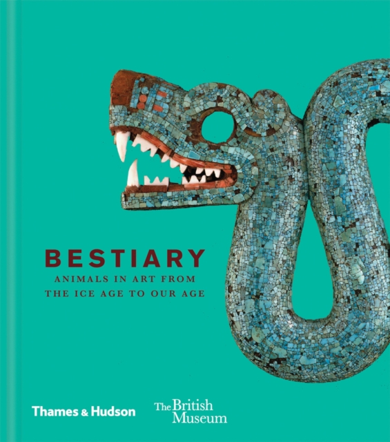 Bestiary : Animals in Art from the Ice Age to Our Age, Hardback Book