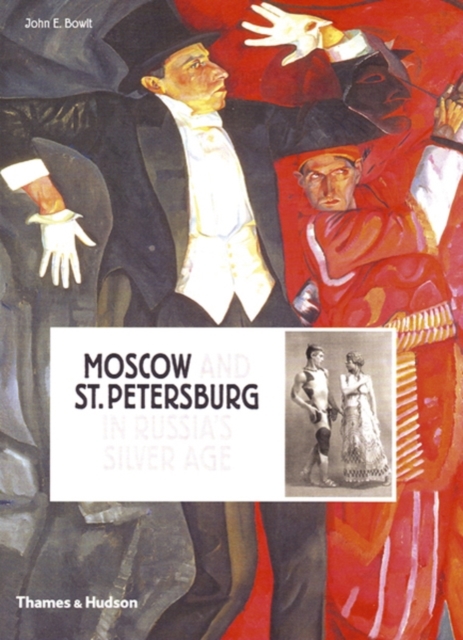 Moscow and St.Petersburg in Russia's Silver Age : 1900 - 1920, Hardback Book