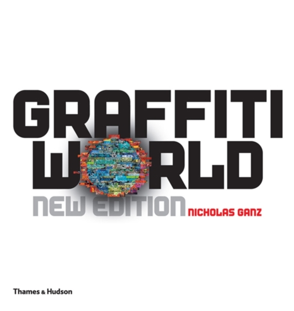 Graffiti World : Street Art from Five Continents, Hardback Book