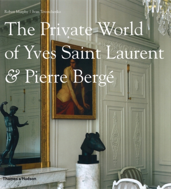 The Private World of Yves Saint Laurent & Pierre Berge, Hardback Book