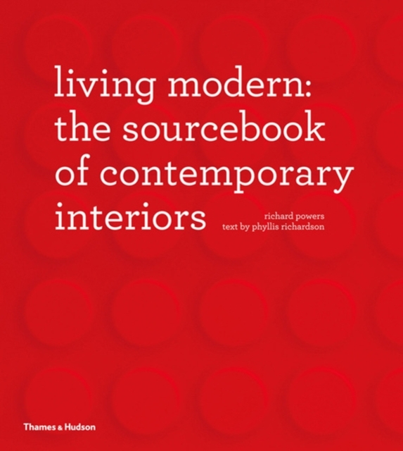 Living Modern : The Sourcebook of Contemporary Interiors, Hardback Book