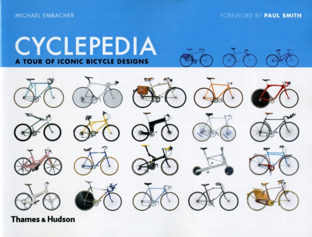 Cyclepedia : A Tour of Iconic Bicycle Designs, Hardback Book