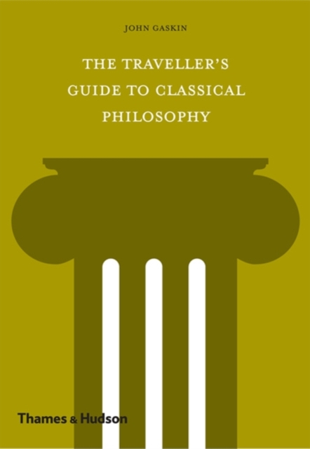 The Traveller's Guide to Classical Philosophy, Hardback Book