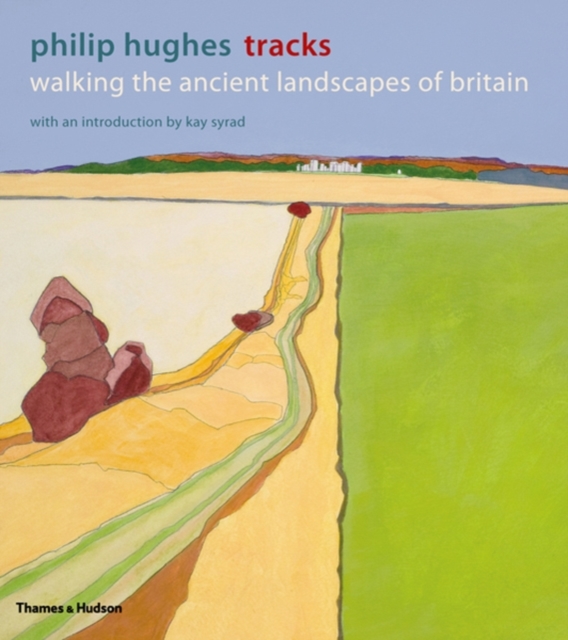 Tracks: Walking the Ancient Landscapes of Britain, Hardback Book