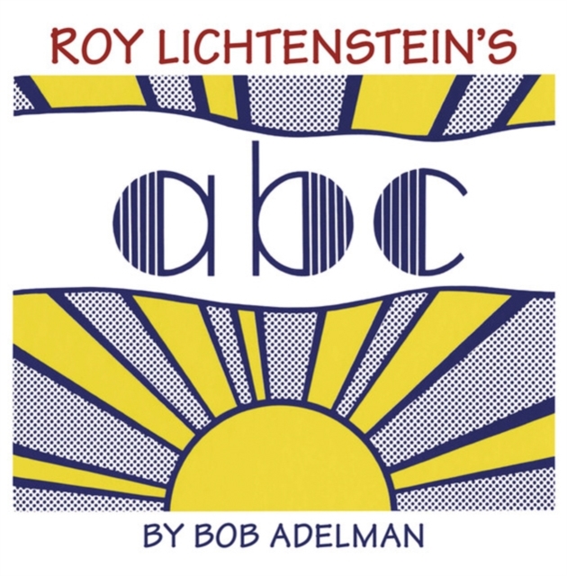 Roy Lichtenstein's ABC, Hardback Book
