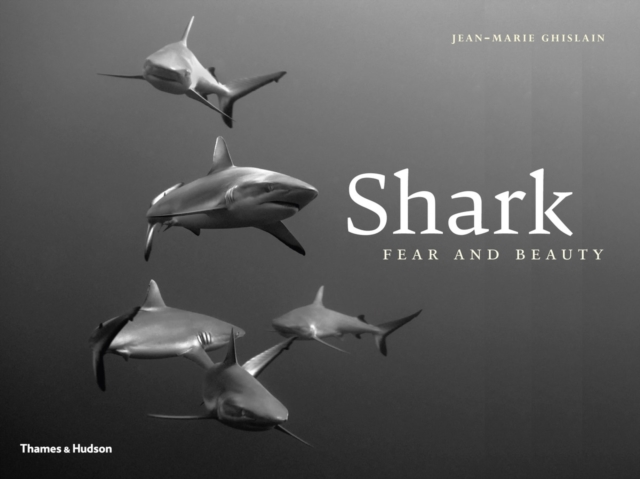 Shark : Fear and Beauty, Hardback Book