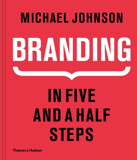 Branding In Five and a Half Steps, Hardback Book