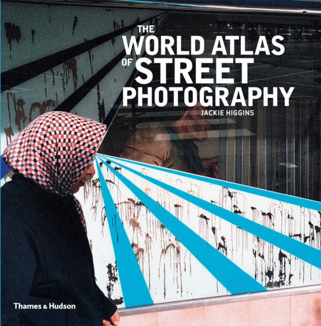 The World Atlas of Street Photography, Hardback Book