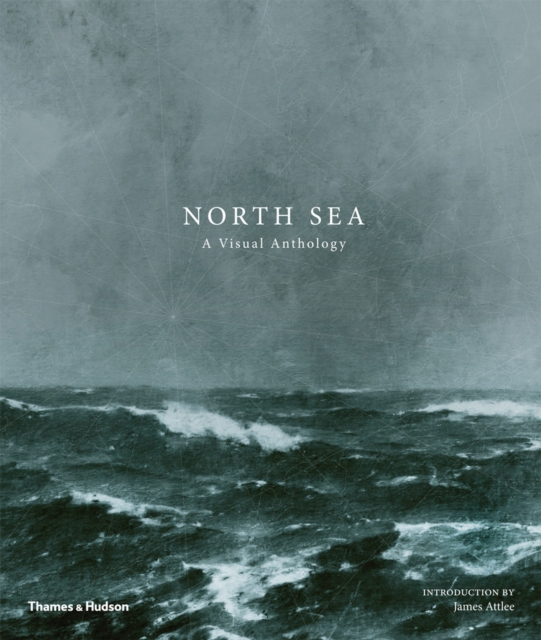 North Sea : A Visual Anthology, Hardback Book