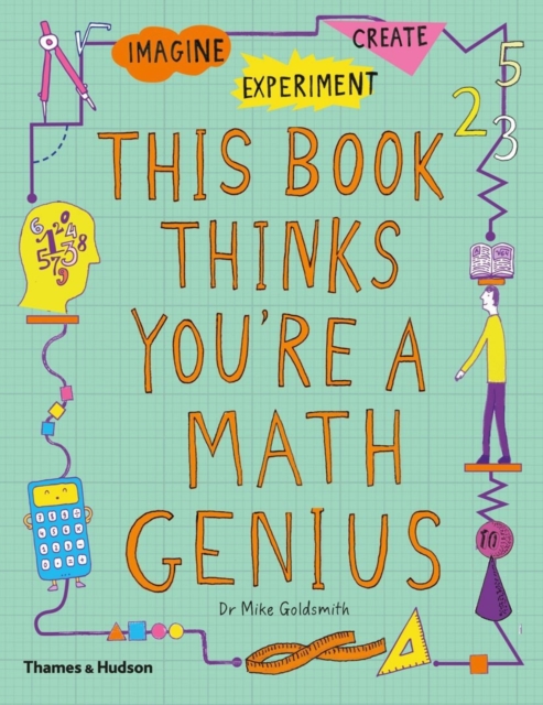 This Book Thinks You're a Maths Genius : Imagine · Experiment · Create, Paperback / softback Book