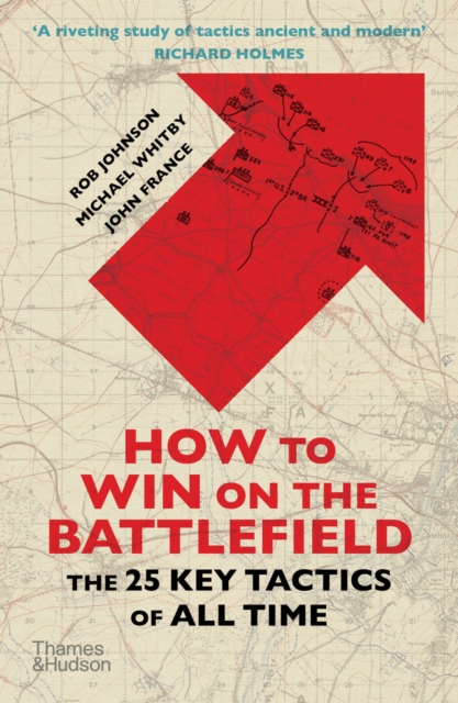 How to Win on the Battlefield : The 25 Key Tactics of All Time, EPUB eBook