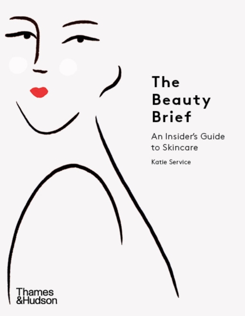 The Beauty Brief : An Insider's Guide to Skincare, EPUB eBook