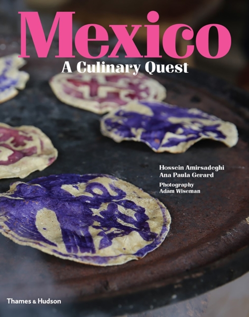 Mexico: A Culinary Quest, Hardback Book