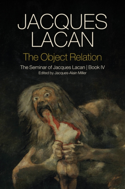 The Object Relation : The Seminar of Jacques Lacan, Book IV, Paperback / softback Book