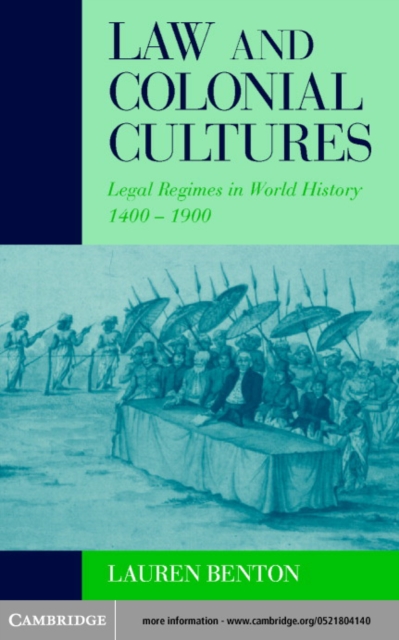 Law and Colonial Cultures : Legal Regimes in World History, 1400-1900, PDF eBook