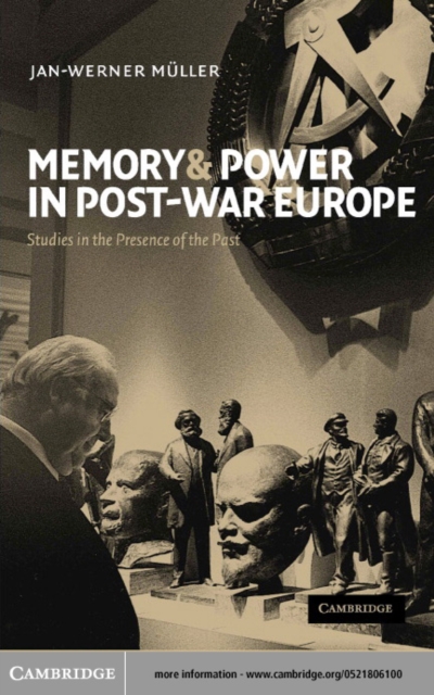 Memory and Power in Post-War Europe : Studies in the Presence of the Past, PDF eBook