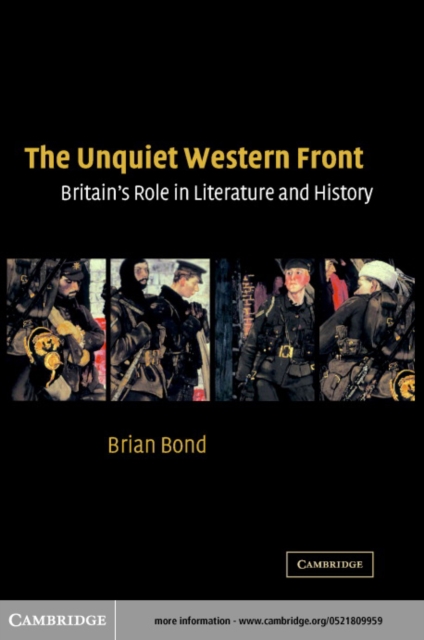 The Unquiet Western Front : Britain's Role in Literature and History, PDF eBook