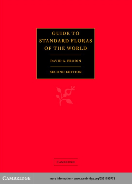 Guide to Standard Floras of the World : An Annotated, Geographically Arranged Systematic Bibliography of the Principal Floras, Enumerations, Checklists and Chorological Atlases of Different Areas, PDF eBook