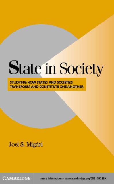 State in Society : Studying How States and Societies Transform and Constitute One Another, PDF eBook