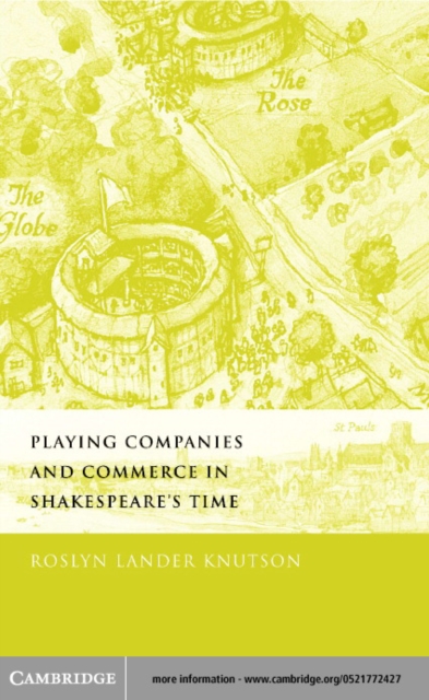 Playing Companies and Commerce in Shakespeare's Time, PDF eBook