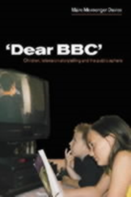 'Dear BBC' : Children, Television Storytelling and the Public Sphere, PDF eBook