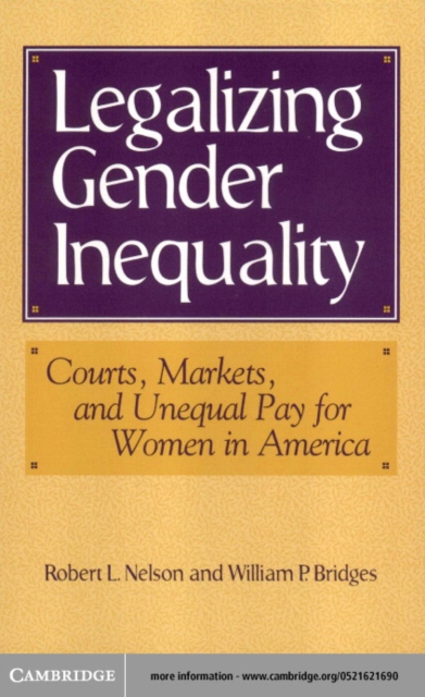 Legalizing Gender Inequality : Courts, Markets and Unequal Pay for Women in America, PDF eBook