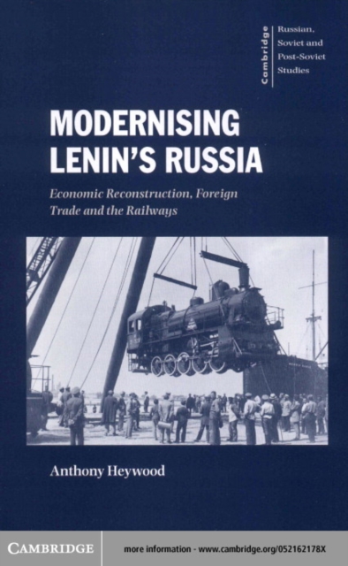 Modernising Lenin's Russia : Economic Reconstruction, Foreign Trade and the Railways, PDF eBook