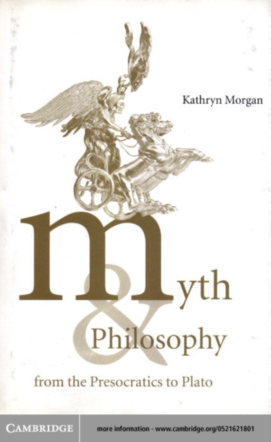 Myth and Philosophy from the Presocratics to Plato, PDF eBook