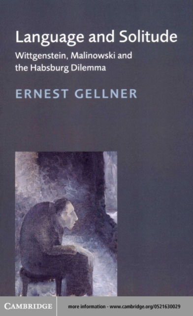 Language and Solitude : Wittgenstein, Malinowski and the Habsburg Dilemma, PDF eBook