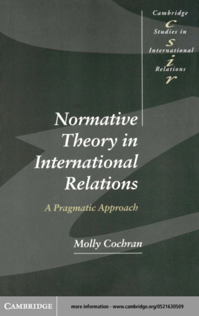 Normative Theory in International Relations : A Pragmatic Approach, PDF eBook