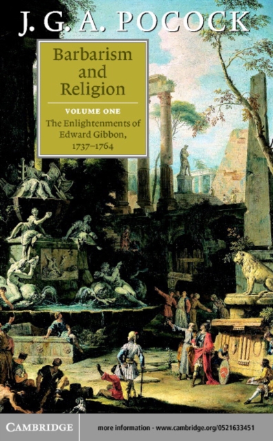Barbarism and Religion: Volume 1, The Enlightenments of Edward Gibbon, 1737-1764, PDF eBook
