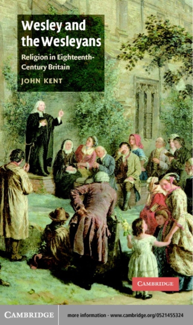 Wesley and the Wesleyans : Religion in Eighteenth-Century Britain, PDF eBook